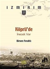 Köprü'de İnecek Var / İzmirim -7