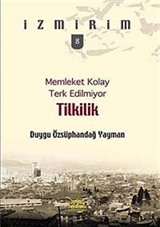 Memleket Kolay Terk Edilmiyor: Tilkilik / İzmirim -8