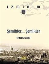 Şemikler... Şemikler.../ İzmirim - 9