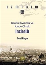 Kentin Kıyısında ve İçinde Olmak: İnciraltı / İzmirim-11