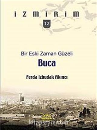 Bir Eski Zaman Güzeli: Buca / İzmirim - 12