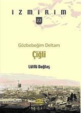 Gözbebeğim Deltam: Çiğli /İzmirim - 22