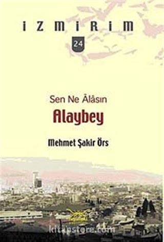 Sen Ne Alasın Alaybey / İzmirim - 24