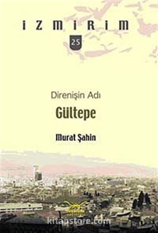 Direnişin Adı: Gültepe / İzmirim -25