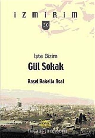 İşte Bizim Gül Sokak / İzmirim -30