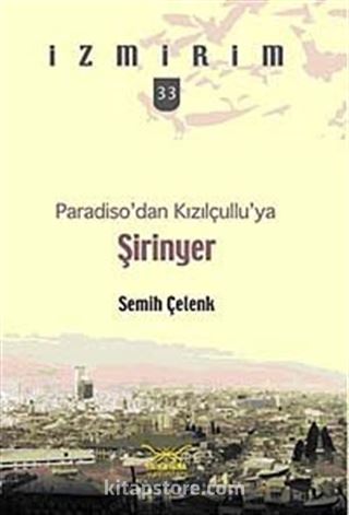 Paradiso'dan Kızılçullu'ya: Şirinyer / İzmirim - 33