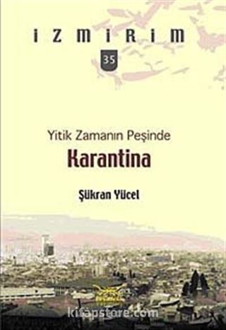 Yitik Zamanın Peşinde: Karantina / İzmirim - 35