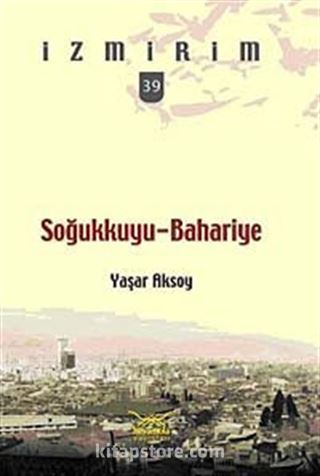 Soğukkuyu-Bahariye / İzmirim - 39