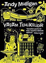 Yaşam Tehlikelidir