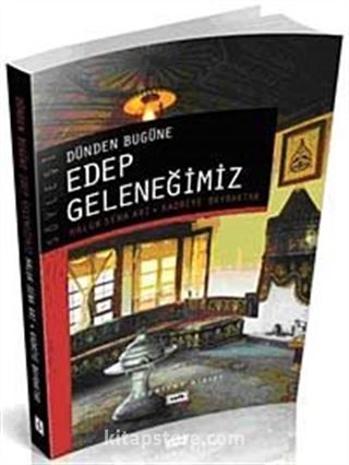 Dünden Bugüne Edep Geleneğimiz