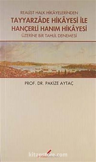 Realist Halk Hikayelerinden Tayyarzade Hikayesi ile Hançerli Hanım Hikayesi Üzerine Bir Tahlil Denemesi