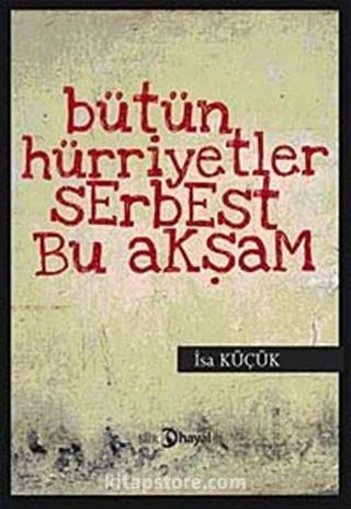 Bütün Hürriyetler Serbest Bu Akşam