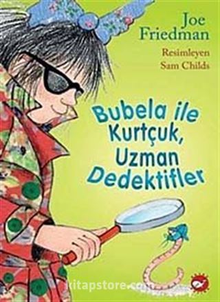 Bubela ile Kurtçuk / Uzman Dedektifler