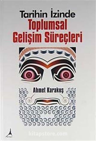 Tarihin İzinde Toplumsal Gelişim Süreçleri