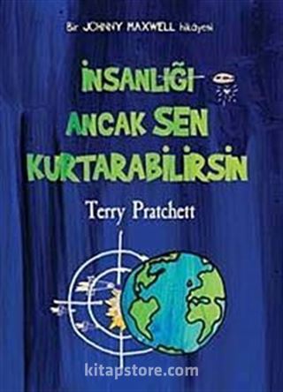 İnsanlığı Ancak Sen Kurtarabilirsin