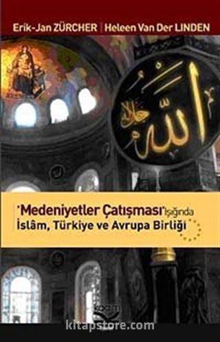 Medeniyetler Çatışması Işığında İslam -Türkiye Avrupa Birliği