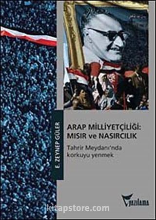 Arap Milliyetçiliği: Mısır ve Nasırcılık