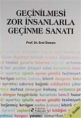 Geçinilmesi Zor İnsanlarla Geçinme Sanatı