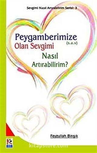 Peygamberimize (s.a.v.) Olan Sevgimi Nasıl Artırabilirim?