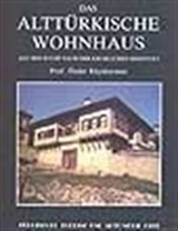 Türk Evi/ Das Alttürkische Wohnhaus