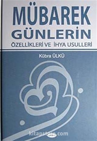 Mübarek Günlerin Özellikleri ve İhya Usulleri