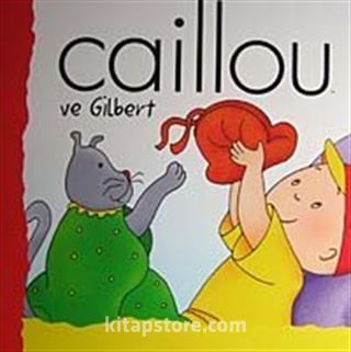 Caillou ve Gilbert