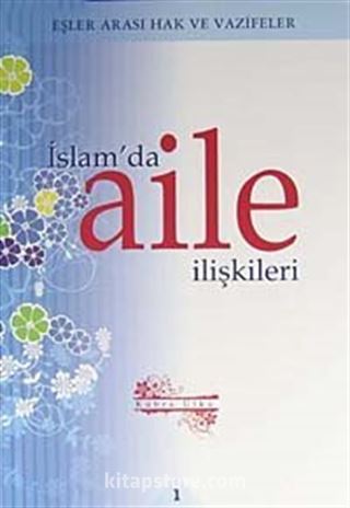 İslam'da Aile İlişkileri 1