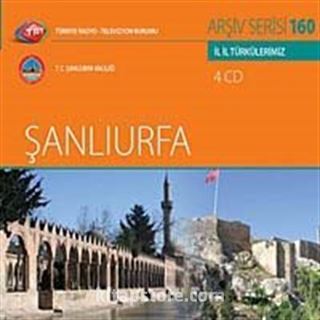 TRT Arşiv Serisi 160 / İl İl Türkülerimiz - Şanlıurfa (4 CD)