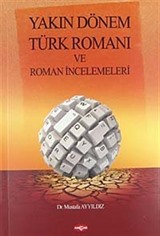 Yakın Dönem Türk Romanı ve Roman İncelemeleri