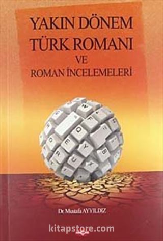 Yakın Dönem Türk Romanı ve Roman İncelemeleri