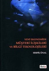 Yeni Ekonomide Müşteri İlişkileri ve Bilgi Teknolojileri