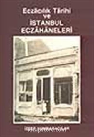 Eczacılık Tarihi ve İstanbul Eczahaneleri