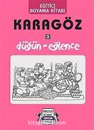 Karagöz - Düğün-Eğlence / Eğitici Boyama Kitabı