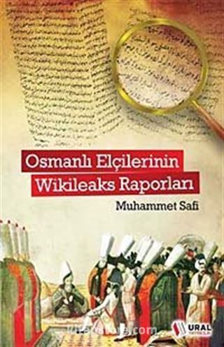 Osmanlı Elçilerinin Wikileaks Raporları