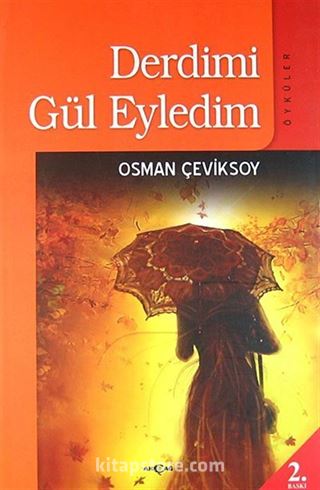 Derdimi Gül Eyledim