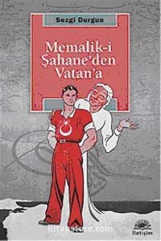 Memalik-i Şahane'den Vatan'a