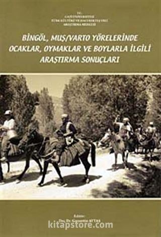 Bingöl Muş / Varto Yörelerinde Ocaklar Oymaklar ve Boylarla İlgili Araştırma Sonuçları