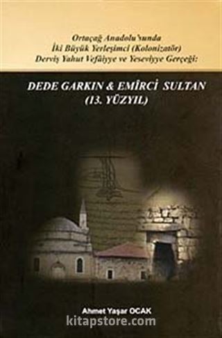 Dede Garkın - Emirci Sultan (13. Yüzyıl)