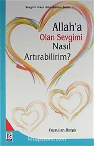 Allah'a Olan Sevgimi Nasıl Artırabilirim