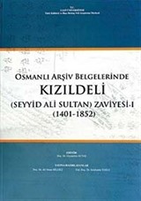 Osmanlı Arşiv Belgelerinde Kızıldeli ve (Seyyid Ali Sultan) Zaviyesi -1 (1401-1852)