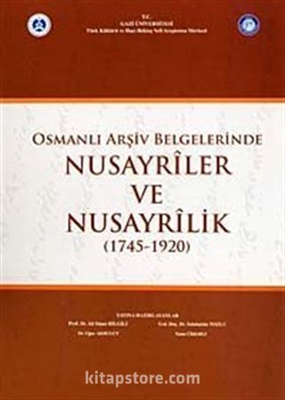 Osmanlı Arşiv Belgelerinde Nusayriler ve Nusayrilik (1745-1920)