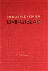 The Young Person's Guide to Living Islam