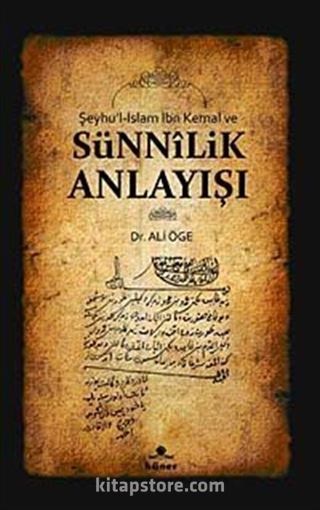 Şeyhu'l-İslam İbn Kemal ve Sünnilik Anlayışı