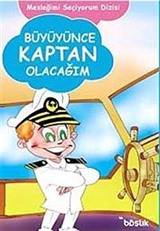 Büyüyünce Kaptan Olacağım / Mesleğimi Seçiyorum Dizisi