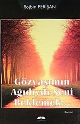 Gözyaşımın Adıydı Seni Beklemek