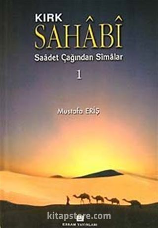 Saadet Çağından Simalar 1/ Kırk Sahabi