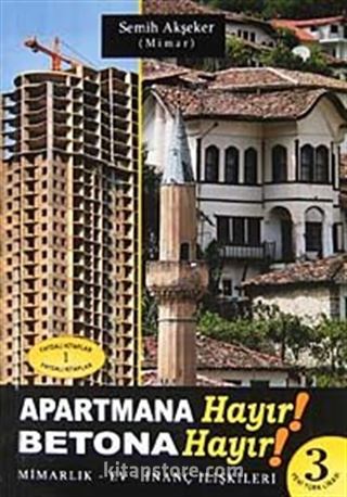 Apartmana Hayır! Betona Hayır!