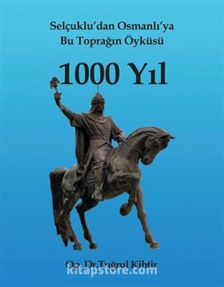 Selçuklu'dan Osmanlı'ya Bu Toprağın Öyküsü 1000 Yıl