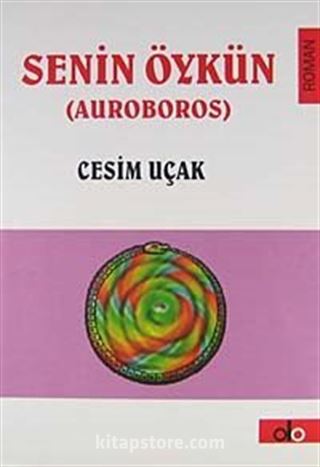 Senin Öykün (Auroboros)