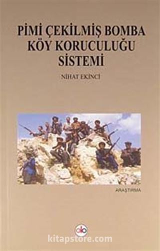 Pimi Çekilmiş Bomba Köy Koruculuğu Sistemi